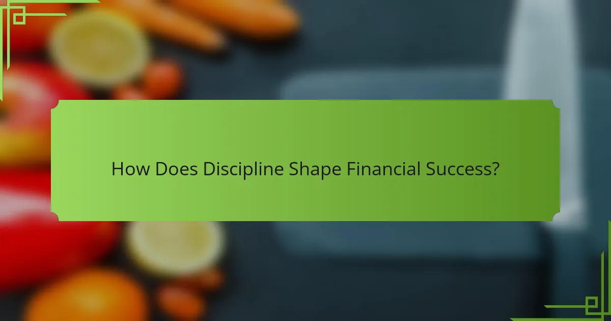 How Does Discipline Shape Financial Success?