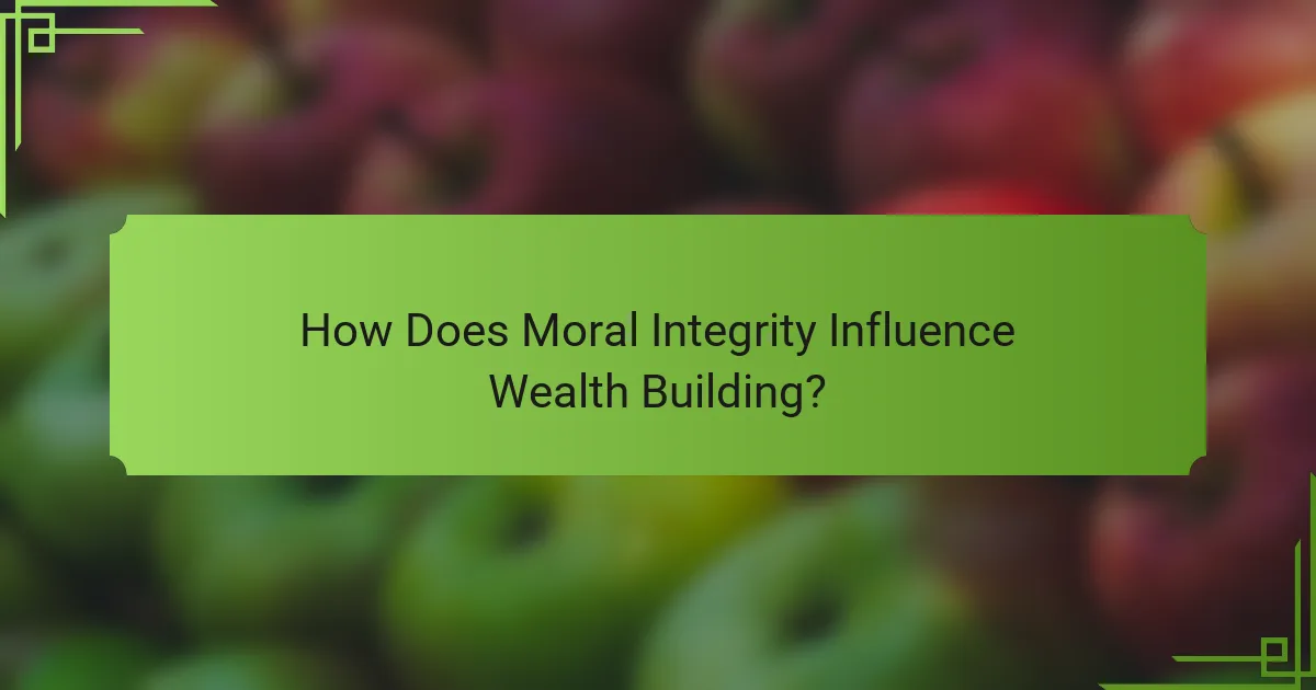 How Does Moral Integrity Influence Wealth Building?
