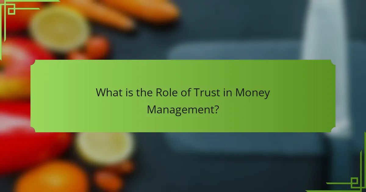 What is the Role of Trust in Money Management?